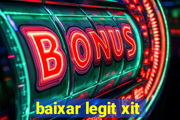 baixar legit xit